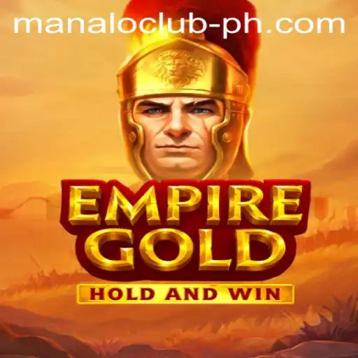 EmpireGold: Exploring the Thrills of MANALO CLUB's Latest Game Sensation