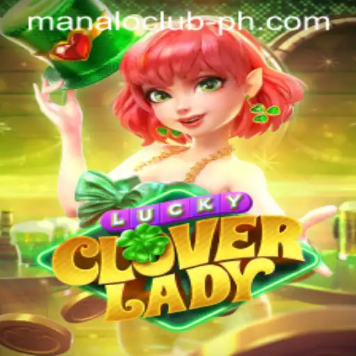 Discover the Excitement of LuckyCloverLady: Your Gateway to Fun at MANALO CLUB