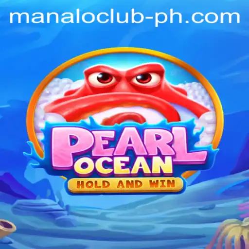 Discover the Thrilling World of PearlOcean at the MANALO CLUB